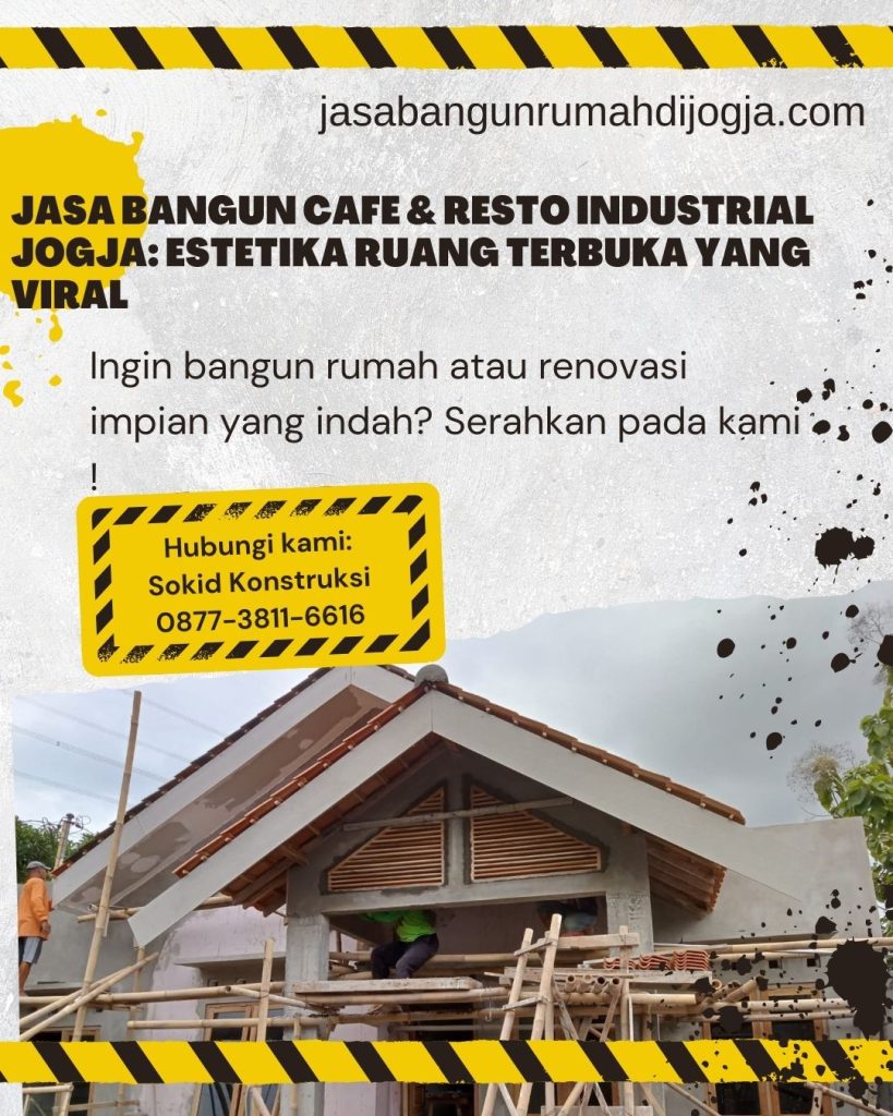 Jasa Bangun Cafe & Resto Industrial Jogja: Estetika Ruang Terbuka yang Viral