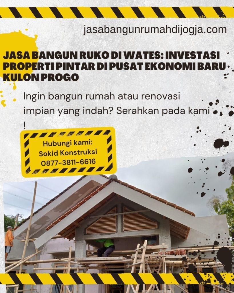 Jasa Bangun Ruko di Wates: Investasi Properti Pintar di Pusat Ekonomi Baru Kulon Progo