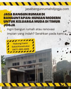 Jasa Bangun Rumah di Banguntapan: Hunian Modern untuk Keluarga Muda di Timur Jogja