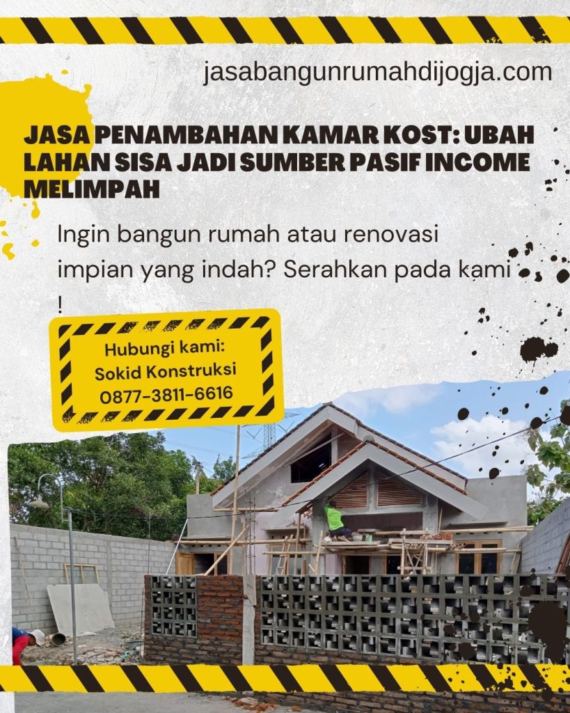 Jasa Penambahan Kamar Kost: Ubah Lahan Sisa Jadi Sumber Pasif Income Melimpah