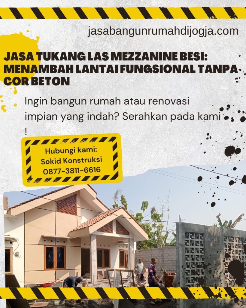 Jasa Tukang Las Mezzanine Besi: Menambah Lantai Fungsional Tanpa Cor Beton