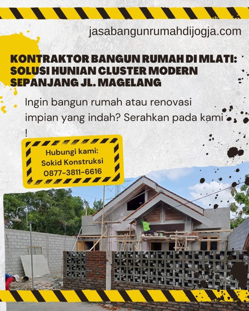Kontraktor Bangun Rumah di Mlati: Solusi Hunian Cluster Modern Sepanjang Jl. Magelang